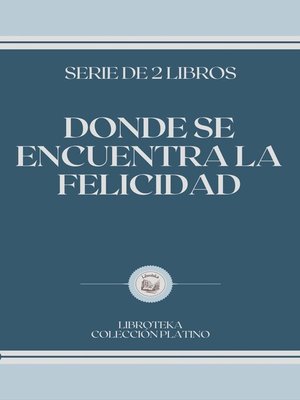 cover image of DONDE SE ENCUENTRA LA FELICIDAD